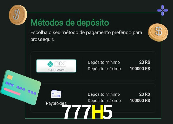 O cassino 777H5 oferece uma grande variedade de métodos de pagamento